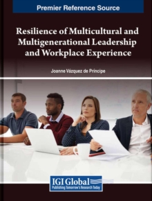 Image for Resilience of Multicultural and Multigenerational Leadership and Workplace Experience