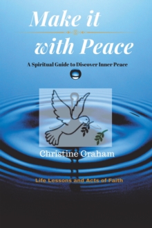 Image for Make it with Peace: A Spiritual Guide to Discover Inner Peace