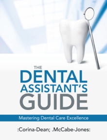 Image for Dental Assistant's Guide: Mastering Dental Care Excellence