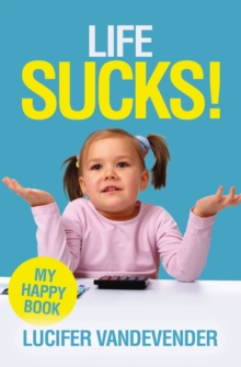 Image for Life Sucks!: My Happy Book