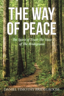 Image for THE WAY OF PEACE: The Spirit of Truth  The Voice of The Bridegroom