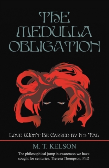 Image for Medulla Obligation: Love Won't Be Carried by Its Tail