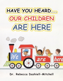 Image for Have You Heard...Our Children Are Here