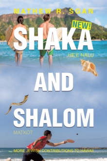 Image for SHAKA    AND         SHALOM : More Jewish Contributions to Hawaii: More Jewish Contributions to Hawaii