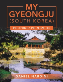 Image for MY GYEONGJU (SOUTH KOREA) PHOTOGRAPH MEMOIR
