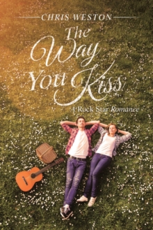 Image for The Way You Kiss : A Rock Star Romance