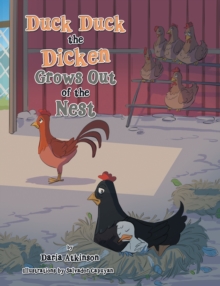Image for Duck Duck the Dicken Grows Out of the Nest