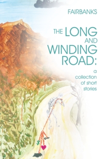 Image for The Long and Winding Road: A Collection of Short Stories