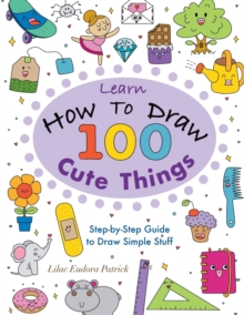 Image for Learn How To Draw 100 Cute Things