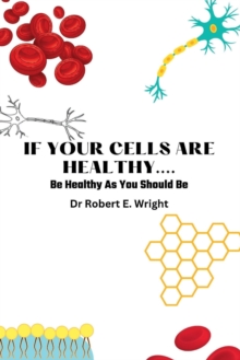 Image for If Your Cells Are Healthy