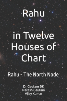Image for Rahu The North Node : Rahu in Twelve Houses of Chart