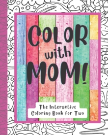 Image for Color with Mom! : The Interactive Coloring Book for Two