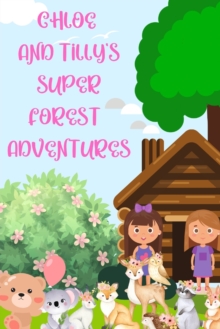 Image for Chloe and Tilly's Super Forest Adventures