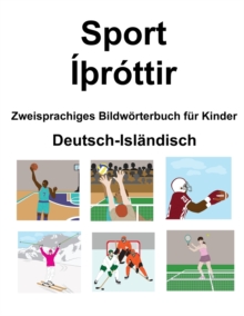 Image for Deutsch-Islandisch Sport / ITHrottir Zweisprachiges Bildwoerterbuch fur Kinder