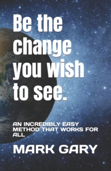 Image for Be the change you wish to see.