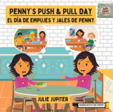 Image for Penny's Push and Pull Day / El Dia de Empujes y Jales de Penny (Bilingual - English & Espanol)