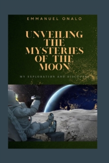 Image for Unveiling the Mysteries of the Moon