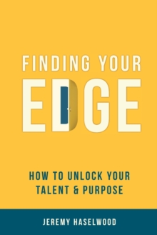 Image for Finding Your EDGE : How to Unlock Your Talent & Purpose
