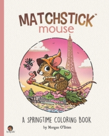 Image for Matchstick Mouse : A Springtime Coloring Book