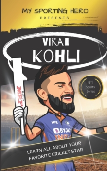 Image for My Sporting Hero : Virat Kohli: Learn all about your favorite cricket star