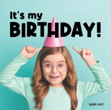 It’s My Birthday!: Meet many different children as they celebrate their birthdays