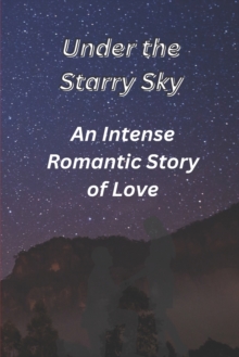 Image for Under the Starry Sky : An Intense Romantic Story of Love