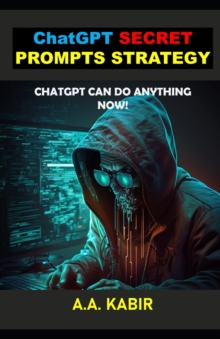 Image for ChatGPT Secret Prompts Strategy : ChatGPT Can Do Anything Now!