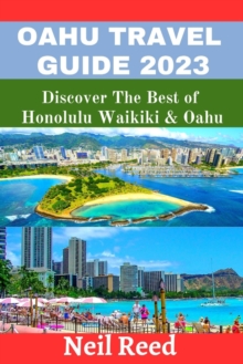Image for Oahu Travel Guide 2023 : Discover The Best of Honolulu Waikiki & Oahu