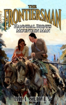 Image for The Frontiersman : Hannibal Brinks - Mountain Man
