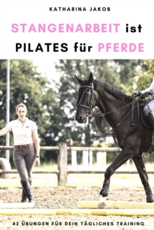 Image for Stangenarbeit ist Pilates fur Pferde