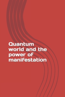 Image for Quantum world and the power of manifestation
