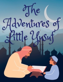 Image for The Adventures of Little Yusuf (Ramadan books for children)