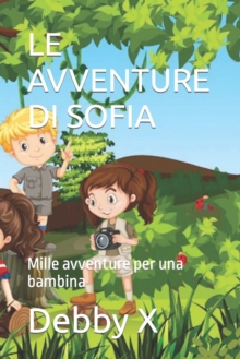 Image for Le Avventure Di Sofia : Mille avventure per una bambina