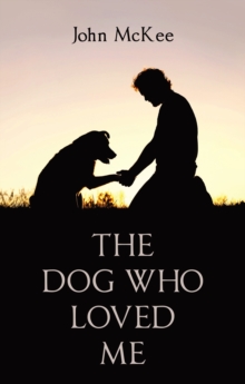 Image for THE DOG WHO LOVED ME
