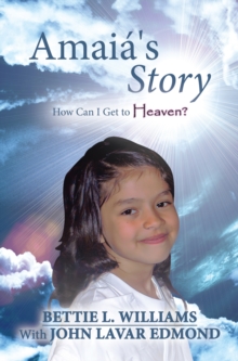 Image for Amaia's Story : How Can I Get to Heaven?: How Can I Get to Heaven?