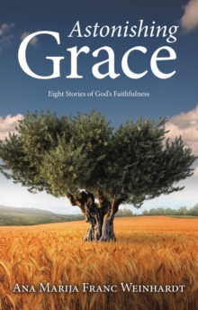 Image for Astonishing Grace: Eight Stories of God's Faithfulness