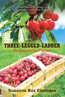 Image for Three-Legged-Ladder: An Unexpected Harvest