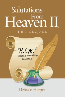 Image for Salutations From Heaven II, The Sequel: &quote;H.I.M.&quote; (Heaven's Indwelling Mystery)