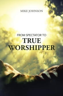 Image for From Spectator to True Worshipper