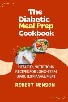Image for The Diabetic Meal Prep Cookbook