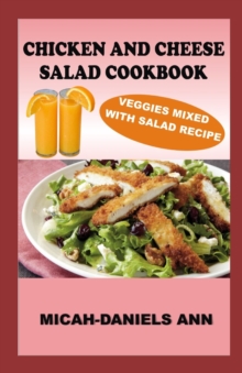 Image for Chicken and Cheese Salad Cookbook