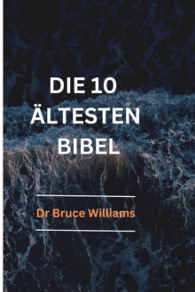 Image for Les 10 Plus Anciennes Bibles : L'histoire des 10 plus anciennes Bibles jamais imprimees.