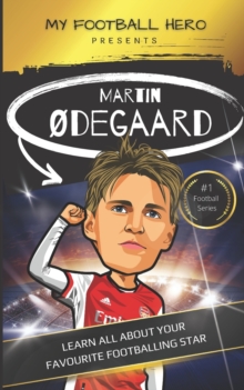Image for My Football Hero : Martin Odegaard: Learn all about your favourite football star