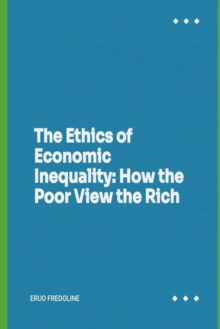 Image for The Ethics of Economic Inequality