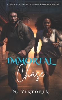Image for Immortal Chase : A BWWM Interracial Science Secret Enemy Conspiracy Lovers Romance Novel