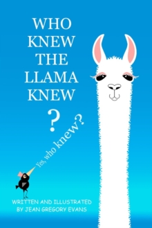 Image for Who Knew the LLAMA Knew? : Yes, who knew?