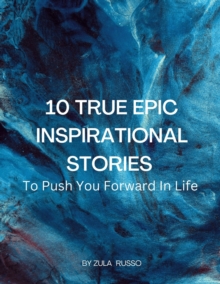 Image for 10 True Epic Inspirational Stories