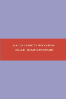 Image for B'ajlom ii Nkotz'i'j Publications' English - Romansh Dictionary