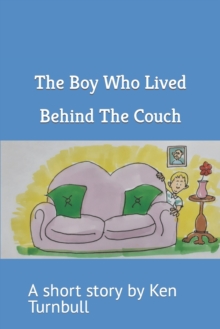 Image for The Boy Who Lived Behind The Couch