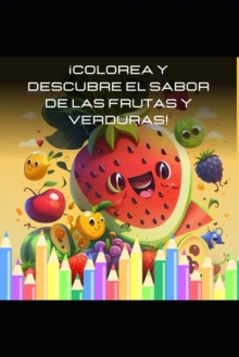 Image for !Colorea y Descubre el Sabor de las Frutas y Verduras!